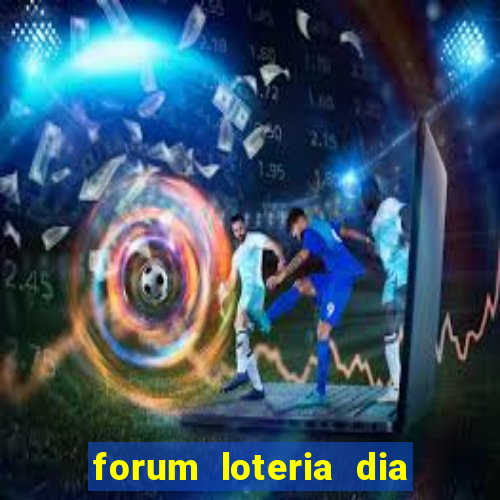 forum loteria dia de sorte